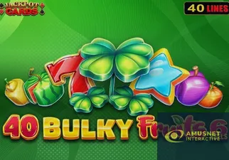 40 Bulky Fruits 6 Reels